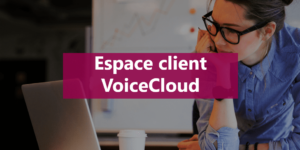 Voicecloud Enreach - Espace client Foliateam